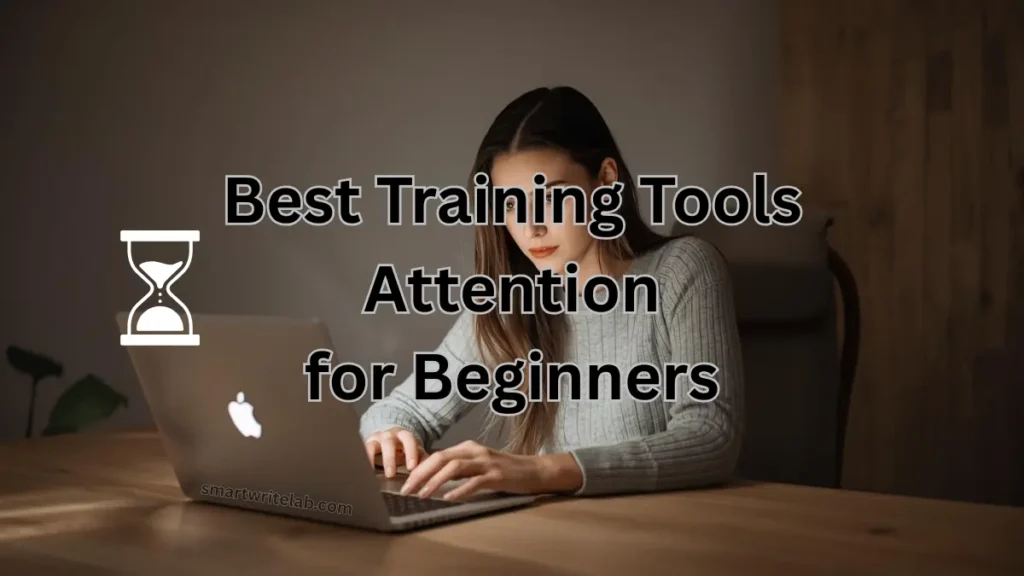 training tools attention for beginners